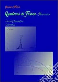 Economico Quaderni di fisica-meccanica. Concetti introdutivi, cinematica