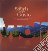Con sauris c‘è più gusto. Il prosciutto e i grandi salumi Wolf nelle ricette degli chef Offerta Del Giorno