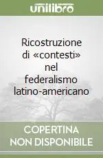 Ricostruzione di «contesti» nel federalismo latino-americano Offerta Del Giorno