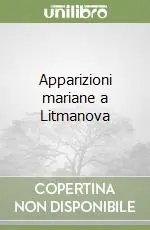 Miglior Prezzo Apparizioni mariane a Litmanova