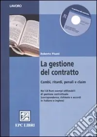 Affare La gestione del contratto. Cambi, ritardi, penali e claim. Ediz. italiana e inglese