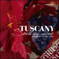 Tuscany. Soul of Wine (Obedience to the Land) Subito Disponibile