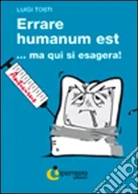 Errare humanum est... ma qui si esagera Nuovo Arrivo