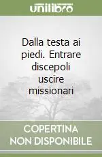 Dalla testa ai piedi. Entrare discepoli uscire missionari Spedizione Espresso