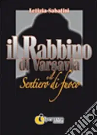 Il rabbino di Varsavia e il sentireo di fuoco Subito Disponibile