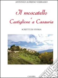 Ultima Occasione Il Moscatello e Castiglione a Casauria. Scritti di storia