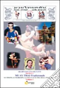 Muay-Thai tradizionale. Le origini, le tradizioni, gli stili e le scuole della Thailandia Reso Gratuito