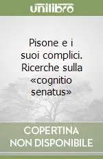 Pisone e i suoi complici. Ricerche sulla «cognitio senatus» Più Venduto