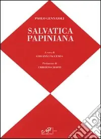 Salvatica papiniana. Catalogo della mostra (Roma, 16 febbraio-4 marzo 2010). Ediz. italiana e inglese Soddisfatti O Rimborsati
