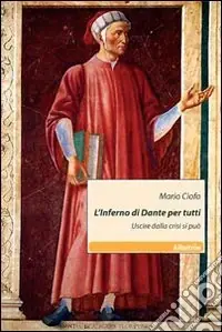 L‘inferno di Dante per tutti. Uscire dalla crisi si può Saldi