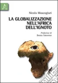 La globalizzazione nell‘Africa dell‘ignoto Super Prezzo