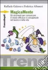 Occasione MagicaMente. Gli strumenti per comunicare in modo efficace e consapevole nel lavoro e nella vita