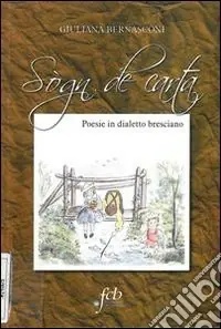 Sogn de carta. Poesie di dialetto bresciano Offerta Lampo