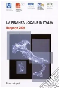 Soddisfatti O Rimborsati La finanza locale in Italia. Rapporto 2009