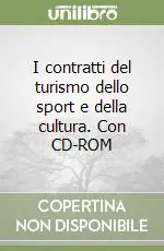 Prezzo Di Fabbrica I contratti del turismo dello sport e della cultura. Con CD-ROM