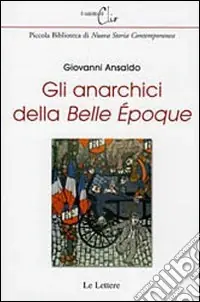 Professionale Gli anarchici della «Belle époque»