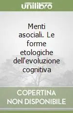 Menti asociali. Le forme etologiche dell‘evoluzione cognitiva Economico
