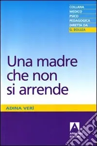 Una madre che non si arrende Compra Adesso