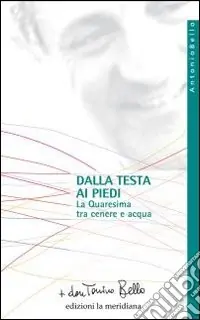 Dalla testa ai piedi. La Quaresima tra cenere e acqua Super Prezzo