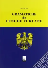 Compra Oggi Stesso Grammatiche de lenghe furlane. Testo friulano