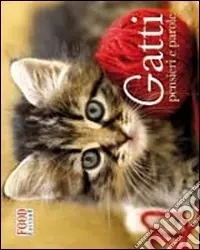 Offerta Limitata Gatti. Pensieri e parole
