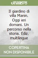 Spedizione Espresso Il giardino di villa Manin. Oggi ieri domani. Un percorso nella storia. Ediz. multilingue