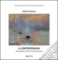 Super Prezzo InContemporanea. Introduzione all‘arte contemporanea. Con CD Audio