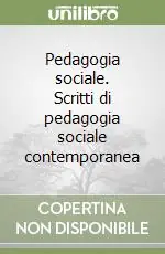 Pedagogia sociale. Scritti di pedagogia sociale contemporanea Compra Online
