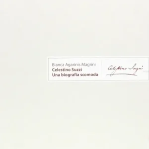Celestino Suzzi. Una biografia scomoda Must-Have