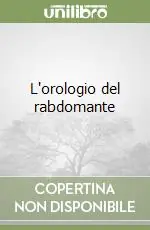 L‘orologio del rabdomante Subito Disponibile