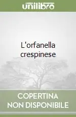 L‘orfanella crespinese Soddisfatti O Rimborsati