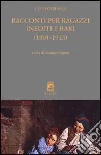 Quantità Limitata Racconti per ragazzi inediti e rari (1901-1913)