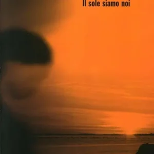 Il sole siamo noi Spedito Oggi