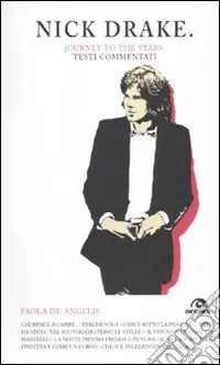 Popolare Nick Drake. Journey to the stars. Testi commentati