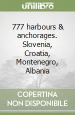 777 harbours & anchorages. Slovenia, Croatia, Montenegro, Albania Prezzo Scontato