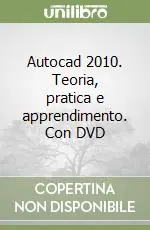 Direttamente Dal Produttore Autocad 2010. Teoria, pratica e apprendimento. Con DVD