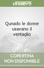 Consegna Rapida Qunado le donne usavano il ventaglio