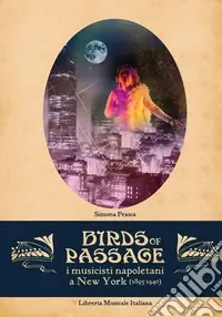 Bird of passage. I musicisti napoletani a New York (1895-1940) Novità