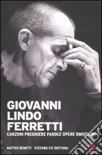 Prezzo Basso Giovanni Lindo Ferretti. Canzoni, preghiere, parole, opere, omissioni