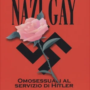Ultima Occasione Nazi gay. Omosessuali al servizio di Hitler