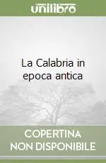 La Calabria in epoca antica Ultimissimo Modello