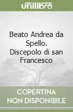 Esclusivo Beato Andrea da Spello. Discepolo di san Francesco