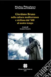 Offerta Limitata Giordano Bruno nella cultura mediterranea e siciliana dal ‘600 al nostro tempo