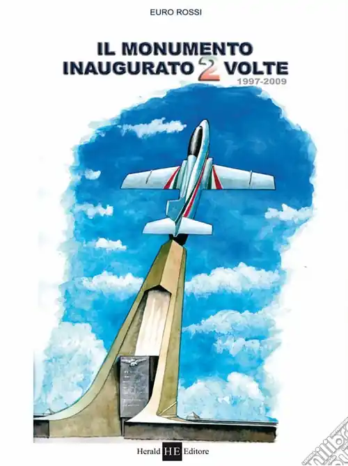 Di Tendenza Il monumento inaugurato due volte 1997-2009