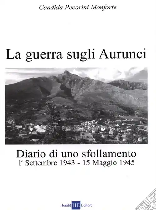 Professionale La guerra sugli Aurunci. Diario di uno sfollamento 1° settembre 1943-15 maggio 1945