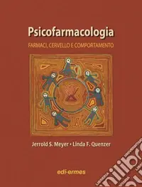Psicofarmacologia. Farmaci, cervello e comportamento Must-Have