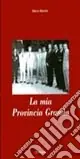 Esclusivo La mia provincia granda