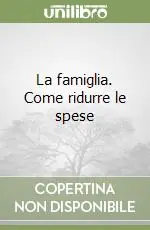La famiglia. Come ridurre le spese Pagamento Sicuro