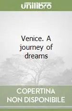 Venice. A journey of dreams Spedito Oggi