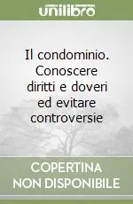 Ordina Subito Il condominio. Conoscere diritti e doveri ed evitare controversie